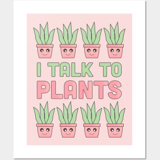 I Talk to Plants Posters and Art